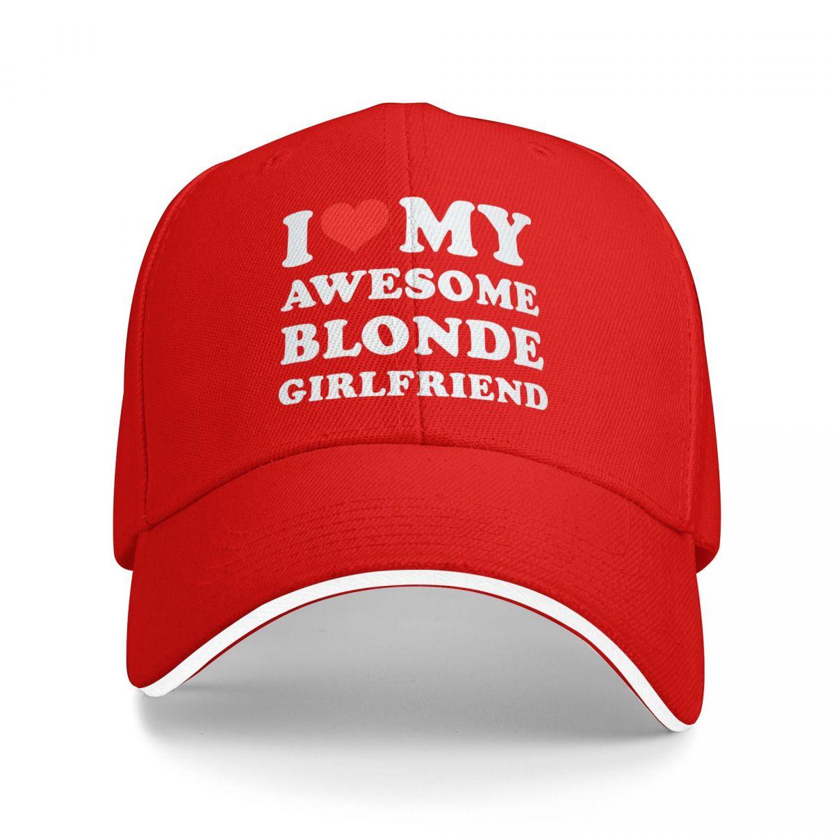 Baseball Caps Funny I Love My Hot Blonde Girlfriend Awesome Customized Female Male Sport Summer Hats One Size