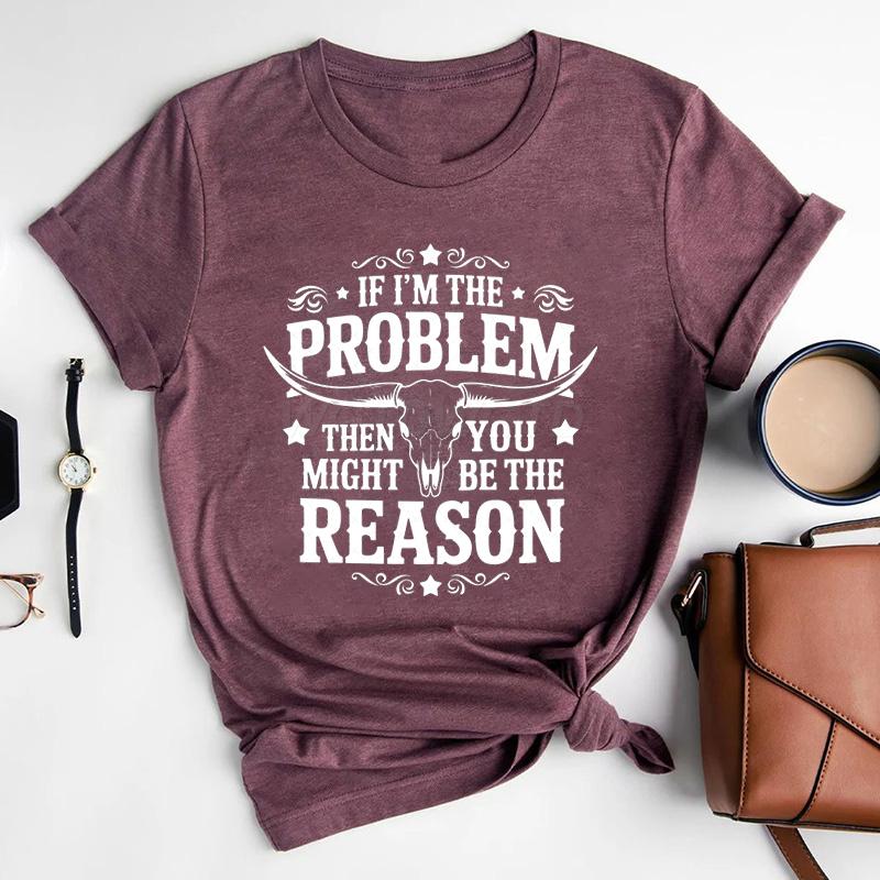 If Im The Problem Print Tshirts For Women Funny Saying Shirt Summer Short Sleeve Casual Tops Funny Ladies Round Neck Tops