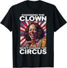 Changing The Clown Won't Change The Circus Kamala Clown T-Shirt