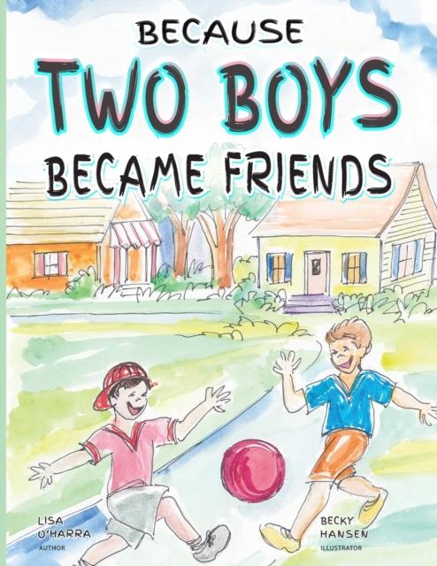 The Because Two Boys Became Friends Book