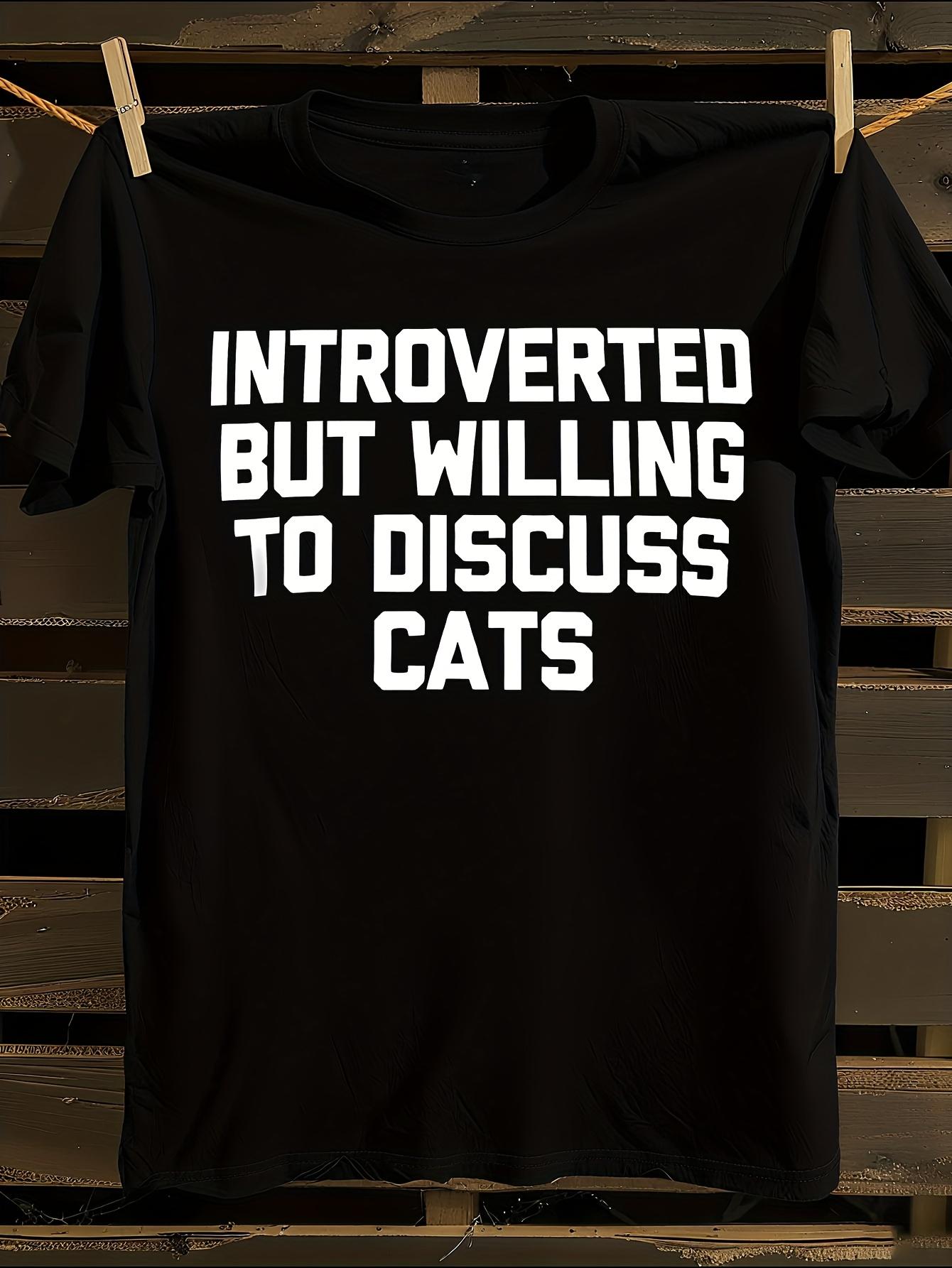 Funny Introverted But Willing to Discuss Cats T-shirt S