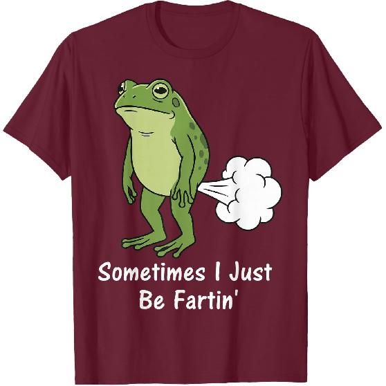 Sometimes I Just Be Fartin' Frog T-Shirt