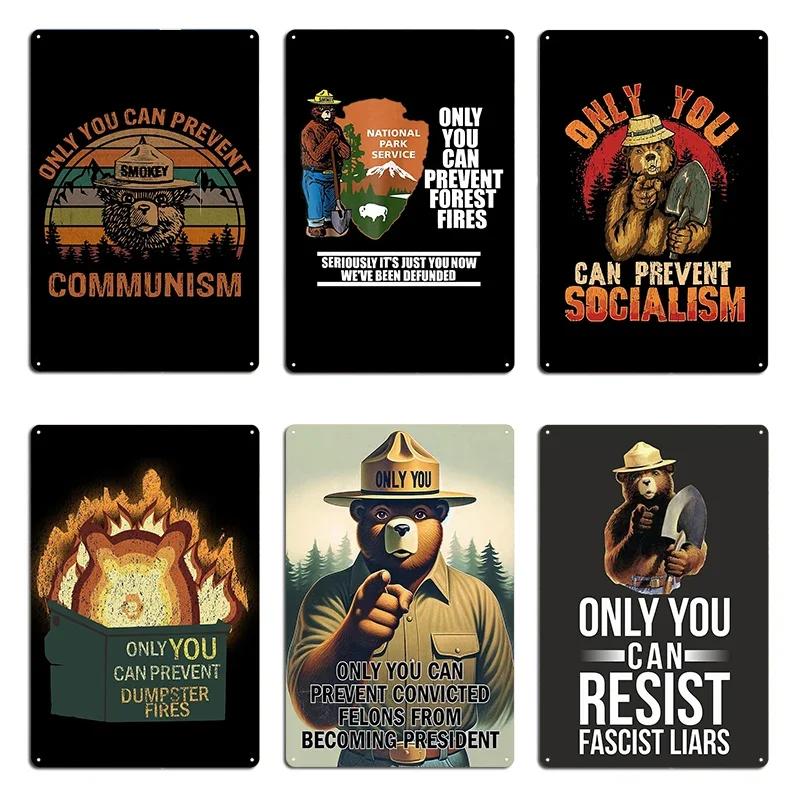 Only You Can Prevent Wildfires Smokey the Bear Communism Funny Camping Dumpster Fires Metal Plaque Club Printed Tin Sign Poster
