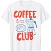 Coffee Club Retro Coffee Graphic For Coffee Lover Men Women T-Shirt
