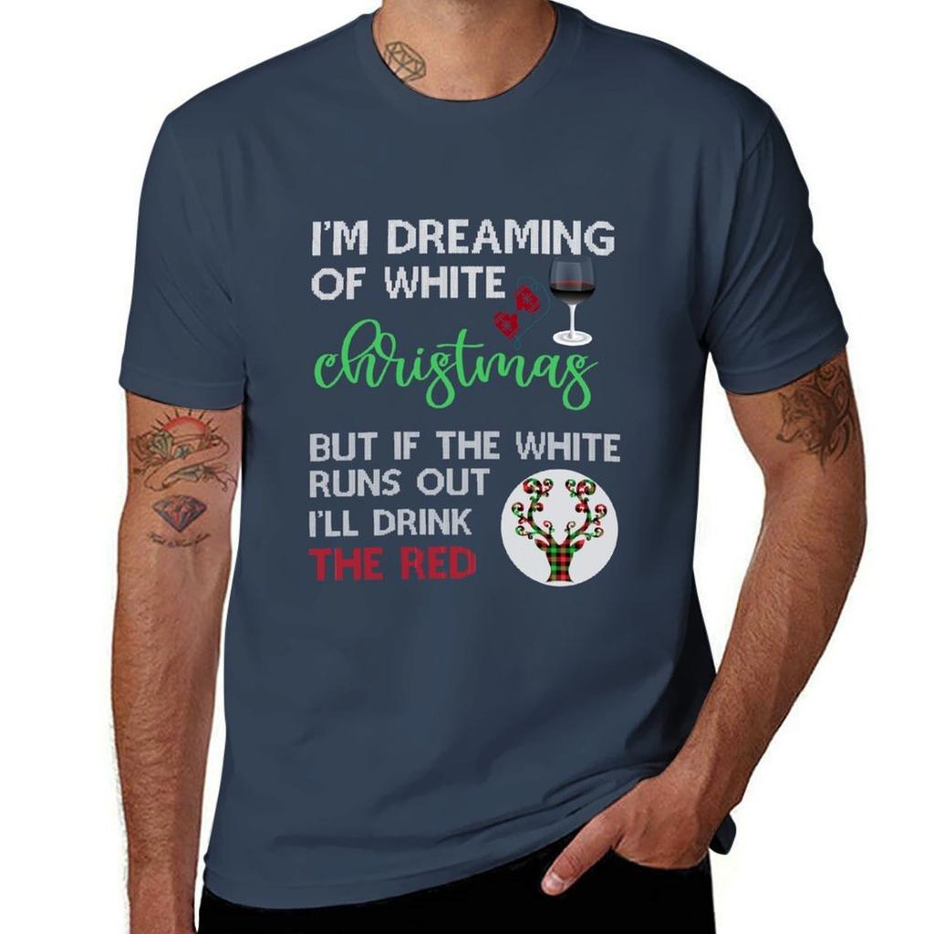 Im Dreaming Of White Christmas But If The White Runs Out Ill Drink The Red Tshirt Breathable Workout Short Sleeve Top