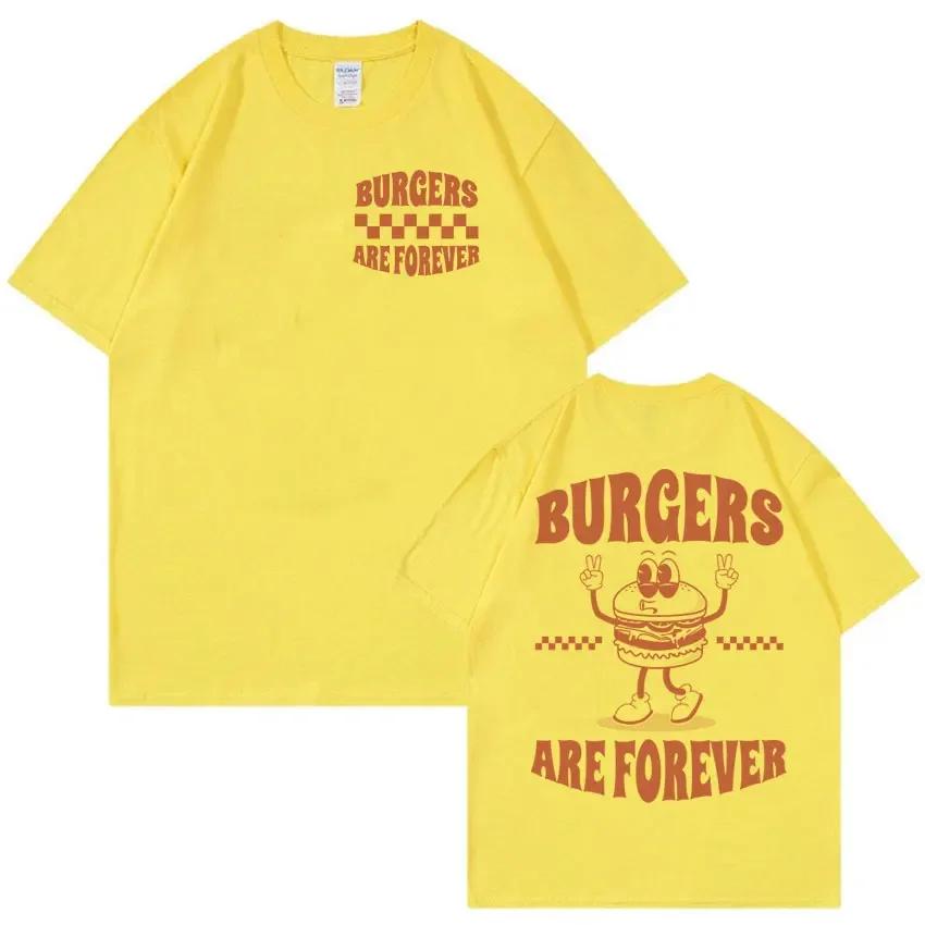 Burger Are Forever Funny Meme T Shirt Men Women Tops Cartoon Retro Harajuku Tshirts 100 Cotton Oversized Tshirt Cute Clothing