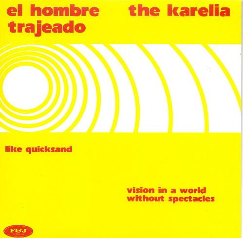 

7inch Record EL HOMBRE TRAJEADO THE KARELIA Like Quicksand Vision In A World SHAG019 Flotsam Jetsa 1998 UK Rock Used