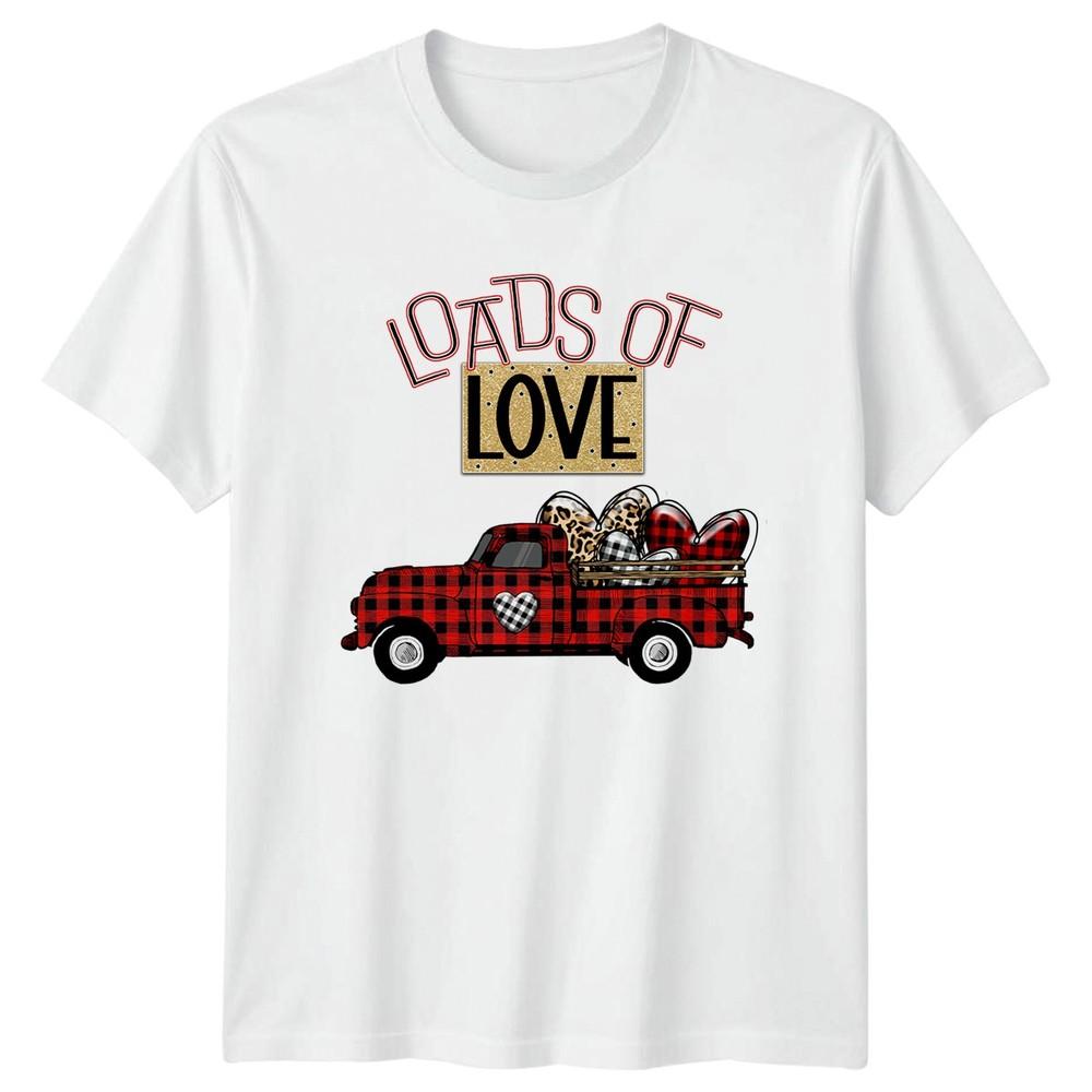 Loads Of Love TShirt Farmhouse Truck Valentines Day Gift For Him And Her S