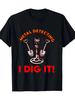 Metal Detecting, I Dig It, T-Shirt, Treasure Hunting, Digging, Fishing T-Shirt