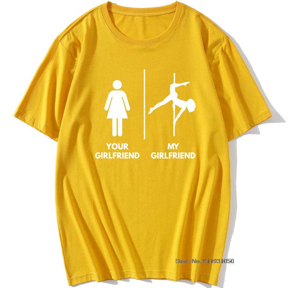 Funny My Girlfriend Pole Dance Graphic Vintage Cool Cotton Short Sleeve T Shirts O-Neck Harajuku T-shirt