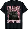 Funny I'm Gonna Sniff You Vintage Humor Cat Meme Men Women T-Shirt