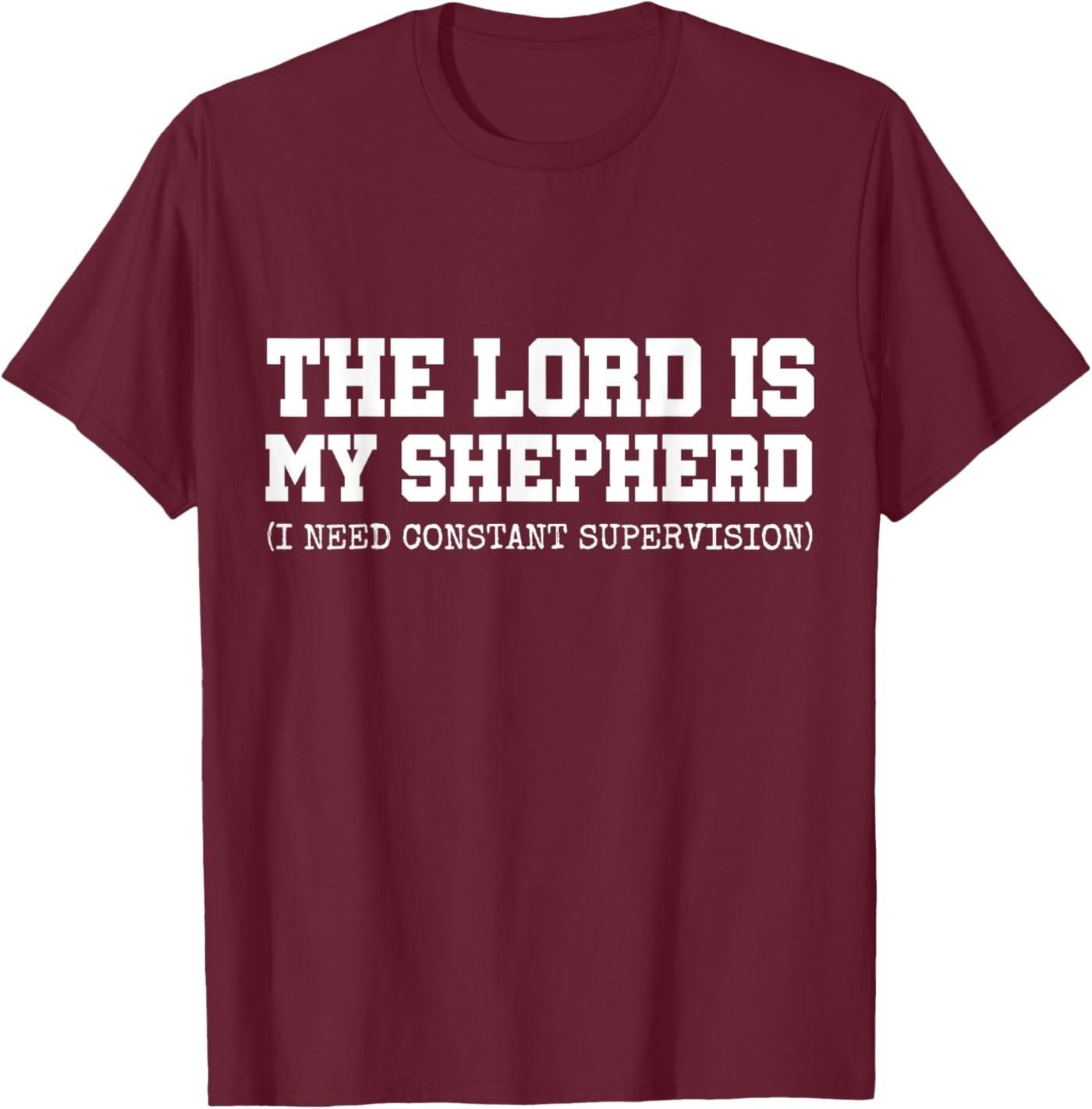 The Lord is My Shepherd I Need Constant Supervision Faith T-Shirt S разноцветный