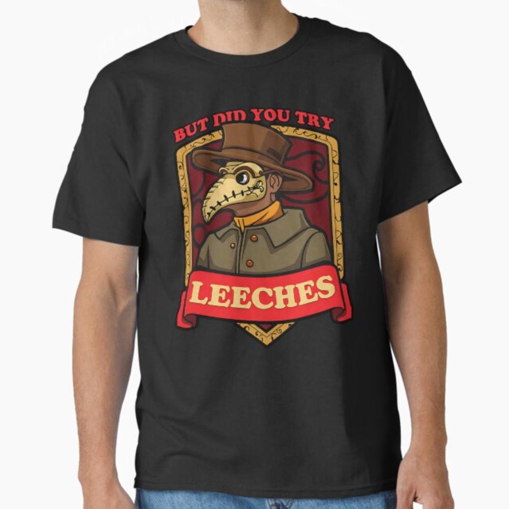 

But Did You Try Leeches Plague Doctor Middle Age Medicines T-Shirt Unisex T-Shirt XL