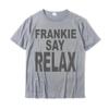 Frankie Say Relax Maglietta Divertente Anni '90 Design T-shirt Magliette Maglietta Uomo Camisas Hombre Design Designer