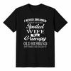 Unisex Funny Marriage Quote Cotton Crewneck Tee, Spoiled Wife Humor Casual Top