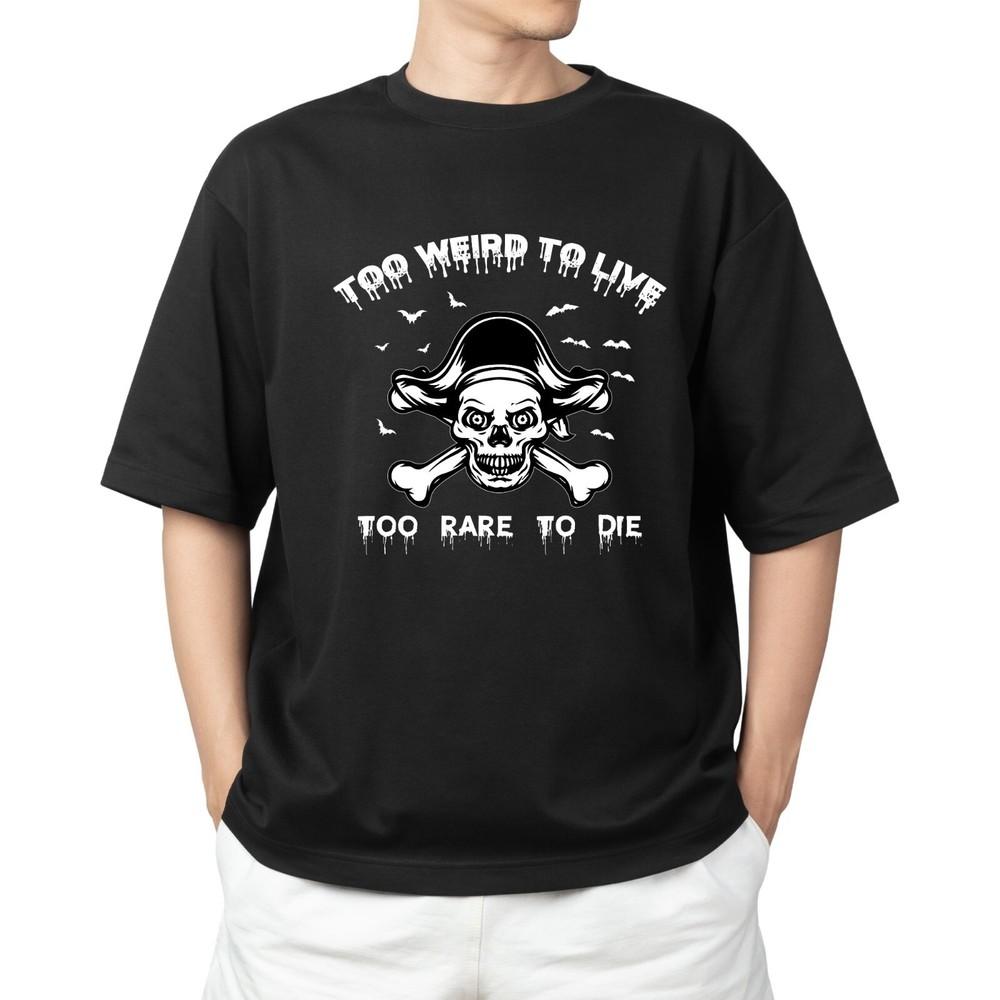 

Too Weird to Live, Too Rare to Die T-shirt Men s Women s Tops Tees – Gothic Boho Quote Tee XL