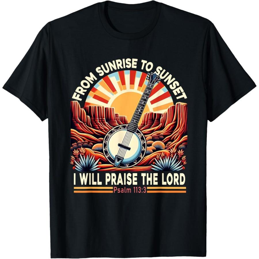 Sunrise to Sunset Praise Banjo Christian Psalm 113_3 Apparel T-Shirt S
