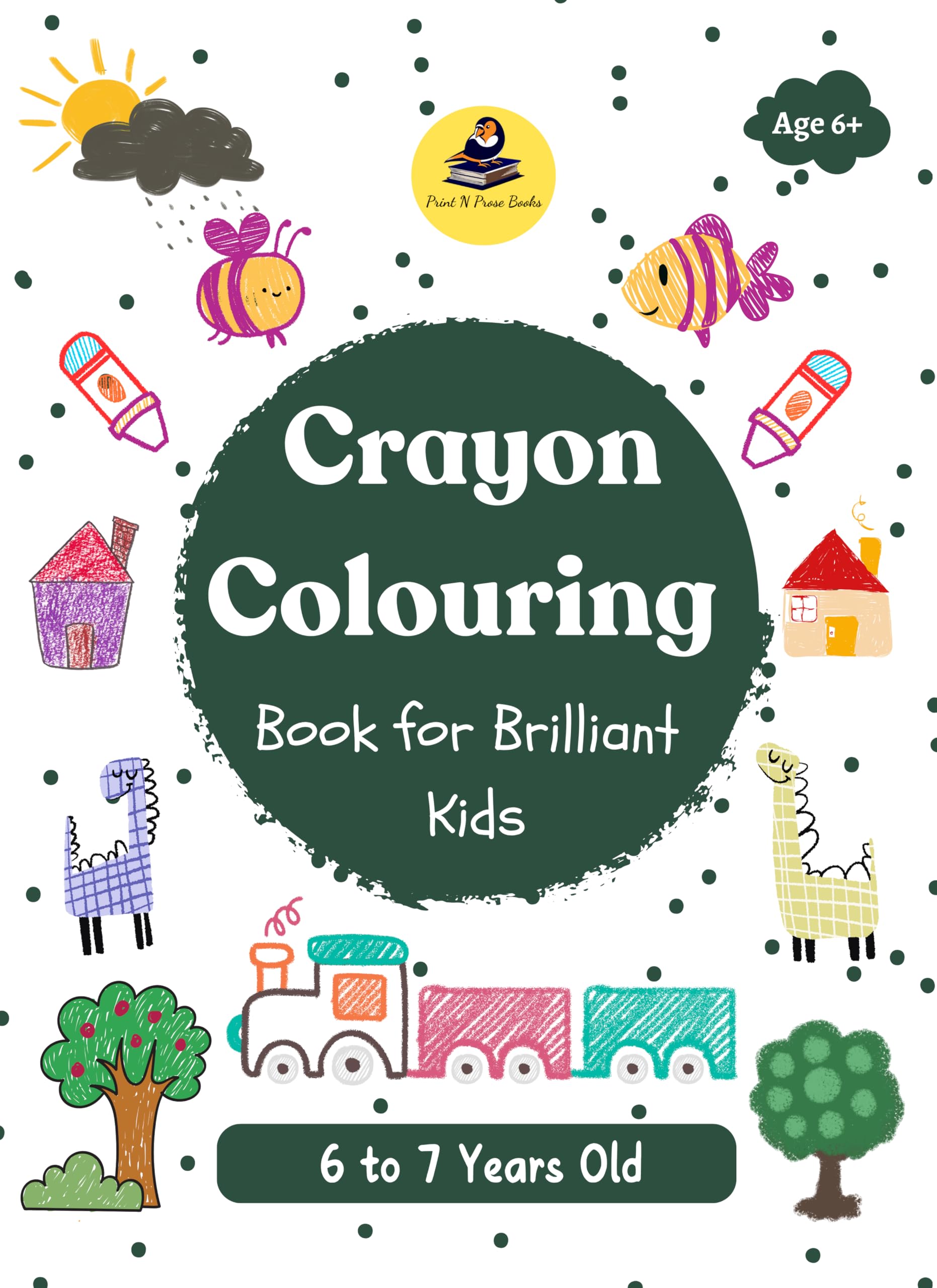 

Crayon Colouring Book for Brilliant Kids 6 to 7 Years Old | Coloring Activity Book for Kids | Birthday Gifts for Kids, Boys & Girls | Beautiful N