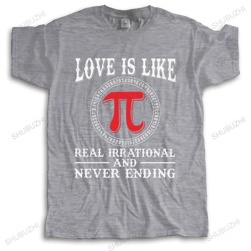 

Love Is Real Irrational And Never Ending Pi Day Unisex T Shirts Teacher Gift Short Sleeve Cotton Tee Algebra Math Lover Tshirt 4XL