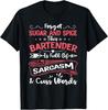 Funny Bartender Sarcastic Women Gift Aspiring Bartending Tee T-Shirt Unisex T-Shirt