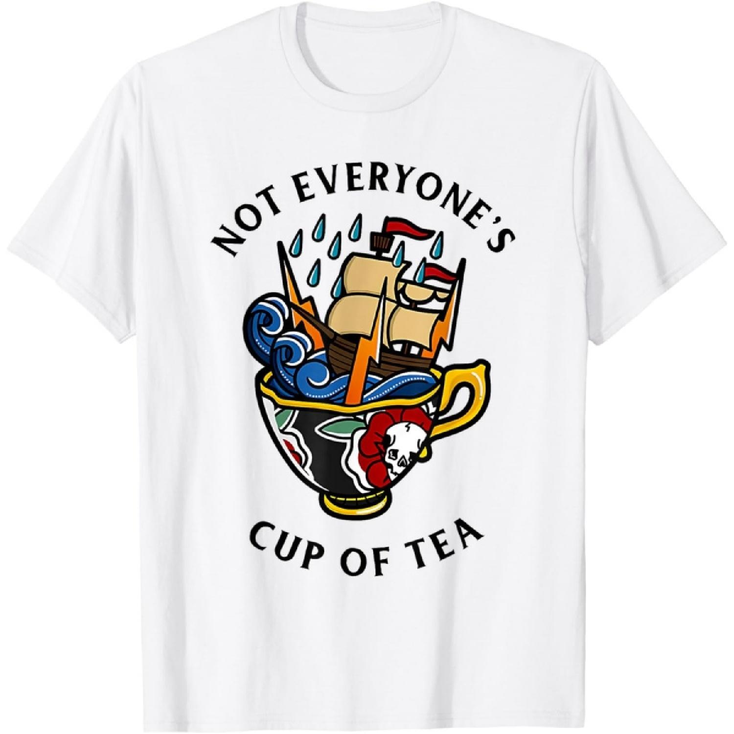 not everyone s cup of tea T-Shirt S