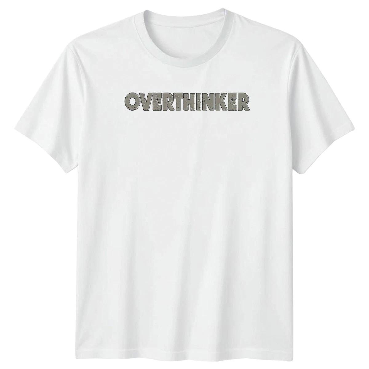 Overthinker T-Shirt Personality Humor Self Expression Birthday Gift XL