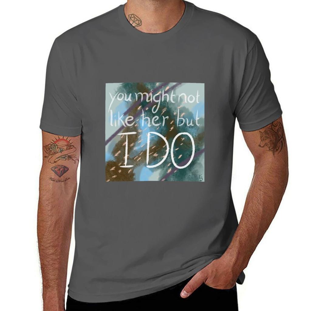 You Might Not Like Her But I Do Tshirt Work Comfort For Men Tshirt