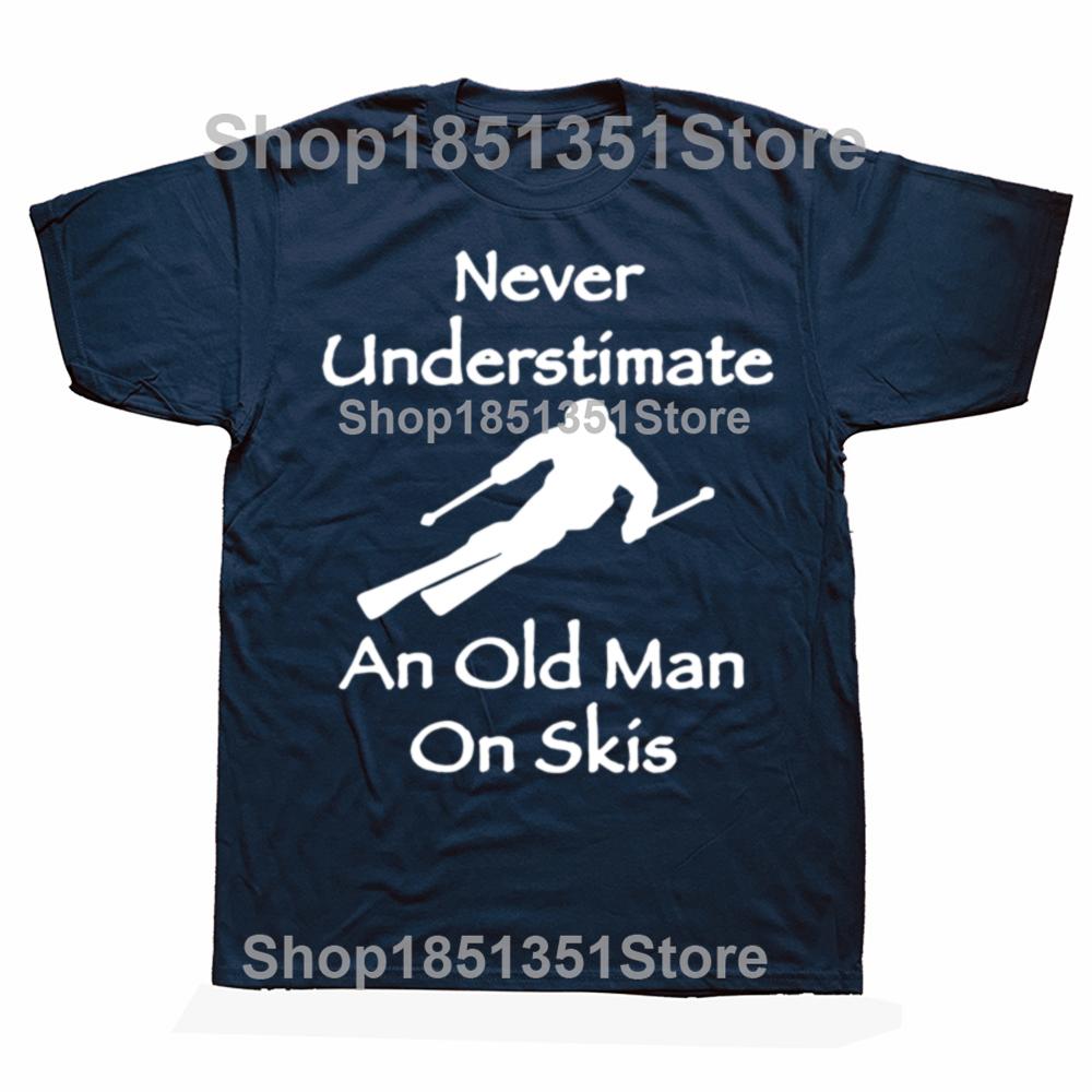 Never Underestimate An Old Man On Skis T Shirt Men Adventure SKI Casual Tshirt Gift for Snowboarder Love Snowboarding Tee