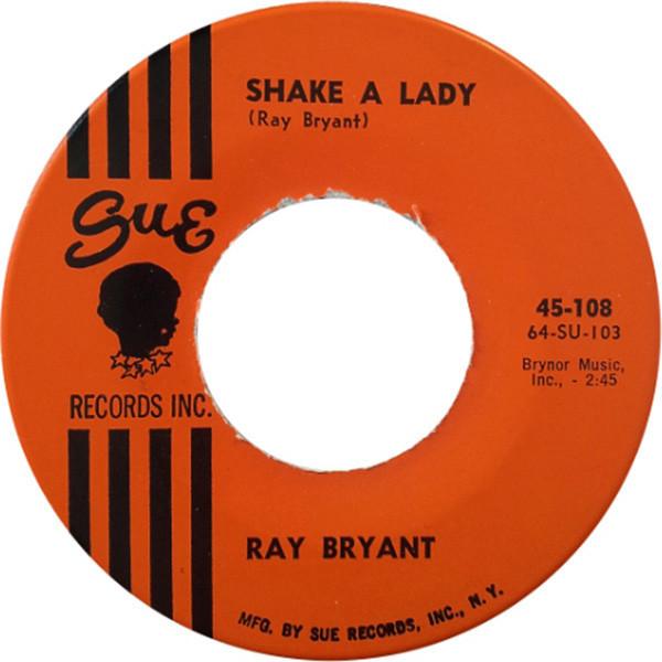 

7-дюймовая пластинка RAY BRYANT - Shake A Lady 45108 Sue Records Inc 1964 США джаз б/у