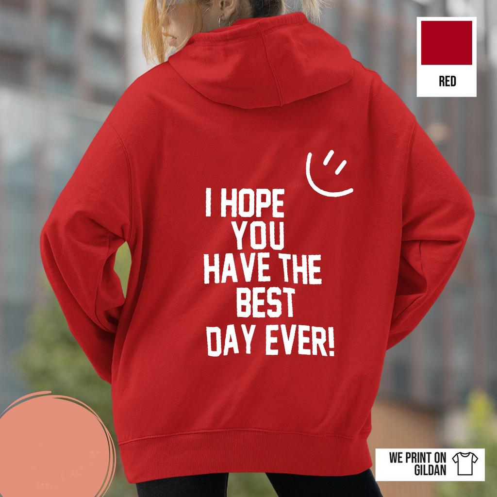 I Hope You Have The Best Day Ever Happy Face Female Cotton Long Sleeves Casual Oversize Hoodies Trend Hip Hop Women Sweatshirts