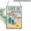 2D Flat "Life Is Better in Flip Flops" Beach Metal Aluminum Sign - Retro Coastal Wall Decor Beach House Decor Coastal Home Decor Summer Wall Art