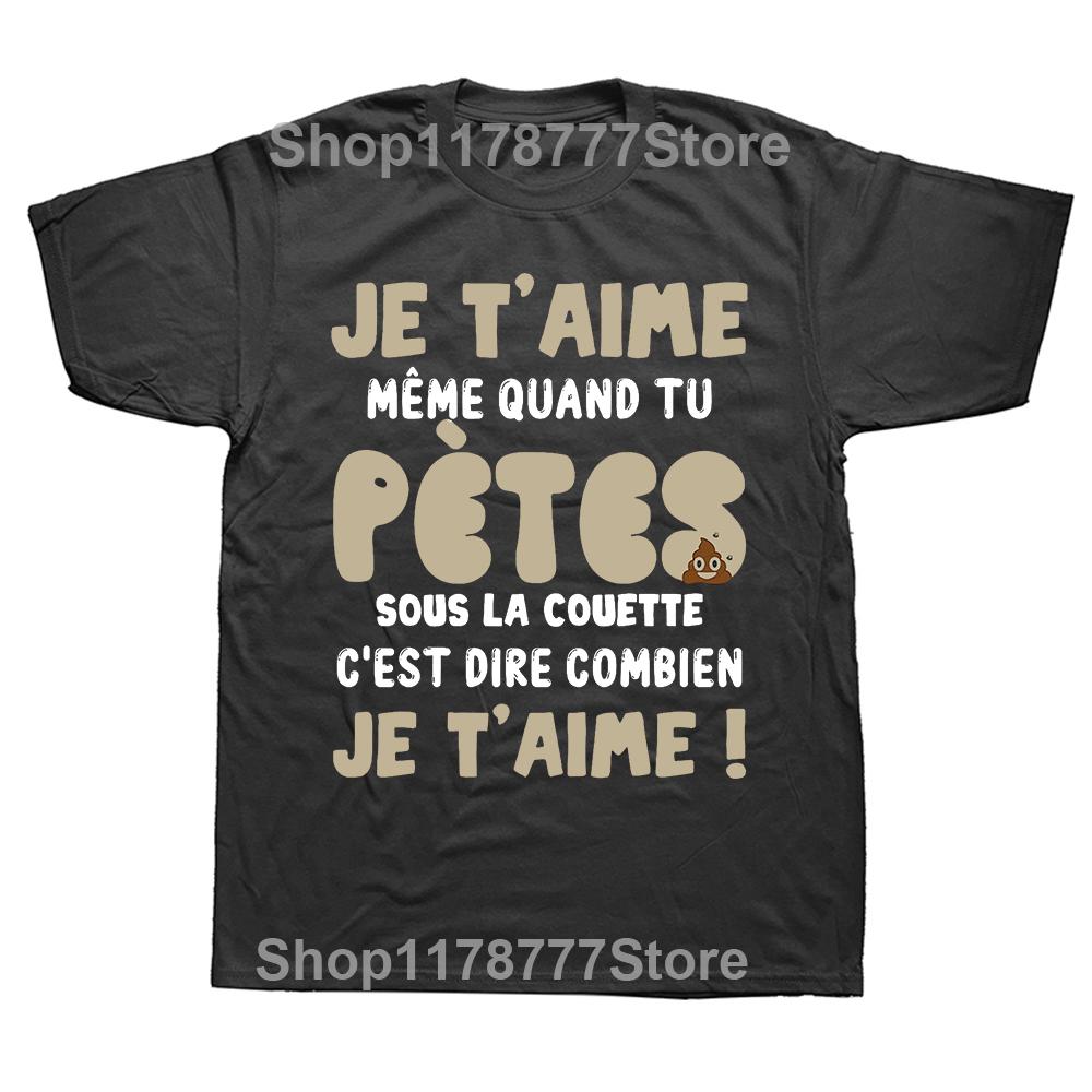 I Love You T Shirt Funny French Text Fart Jokes Valentines Day Couple Gift Tops 100 Cotton Soft Unisex Casual Tshirt EU Size