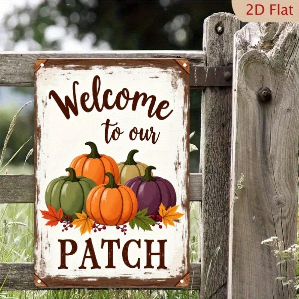 2D Flat Vintage Metal Sign Welcome to Our Patch Pumpkin Harvest Decor, Rustic Farmhouse Kitchen Porch Decoration, No Wiring Need