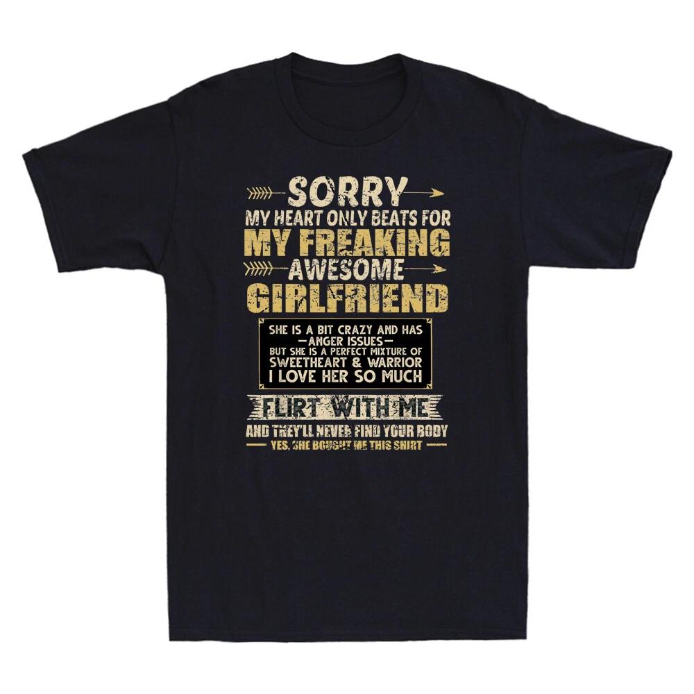 I Love My Freaking Awesome Girlfriend Shes a Bit Crazy Funny Quote Men s T-Shirt XXXXL