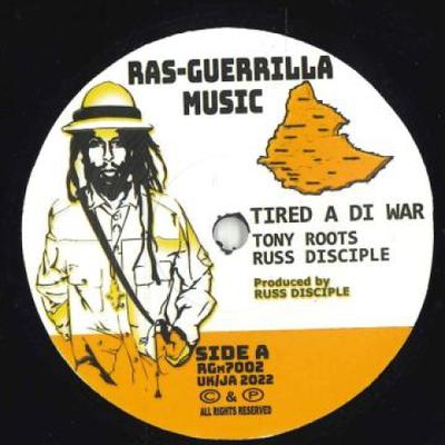 7-Zoll-Schallplatte TONY ROOTS / RUSS DISCIPLE - Tired A Di War / Dub-out Di War RGM7002 Ras Guerrilla M 2022 UK Reggae, Ska & Dub