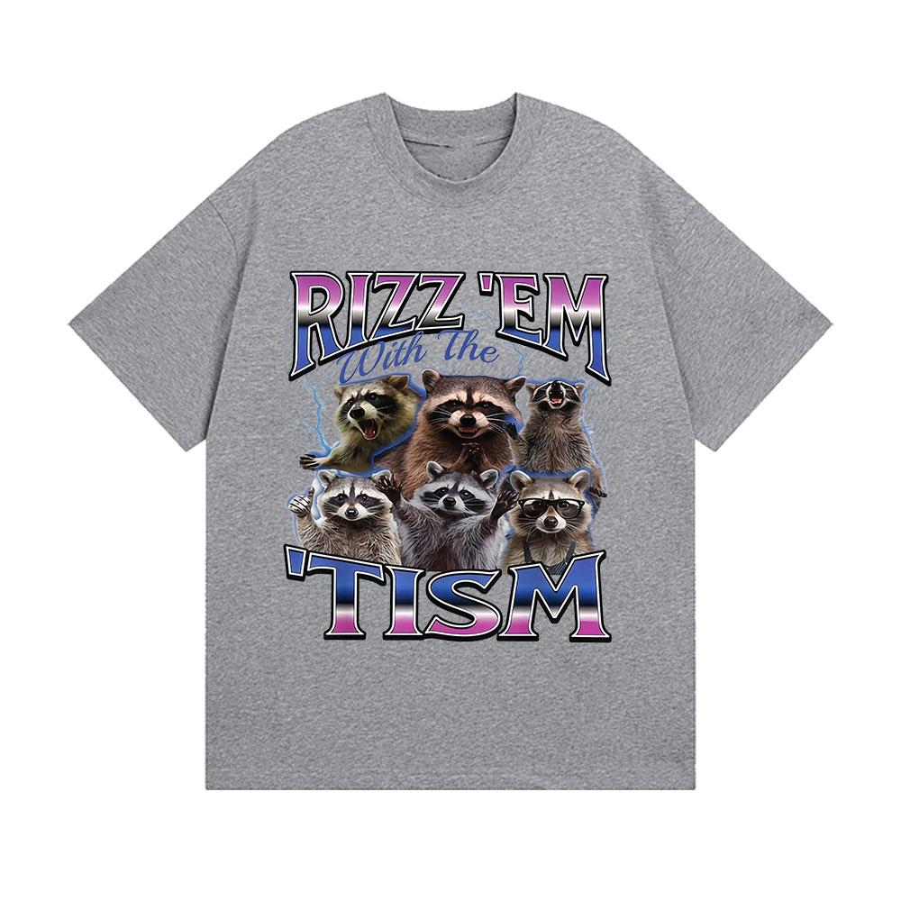 

Rizz Em with The Tism Raccoon Funny Meme T Shirt Mens Women Summer Fashion Clothing Tshirts Casual Cotton Short Sleeve Tshirt 4XL