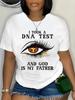 Women's T-Shirt - "I Took a Dna Test" Graphic with Eye Design Breathable & Comfortable White Casual Faith-Inspired Tee