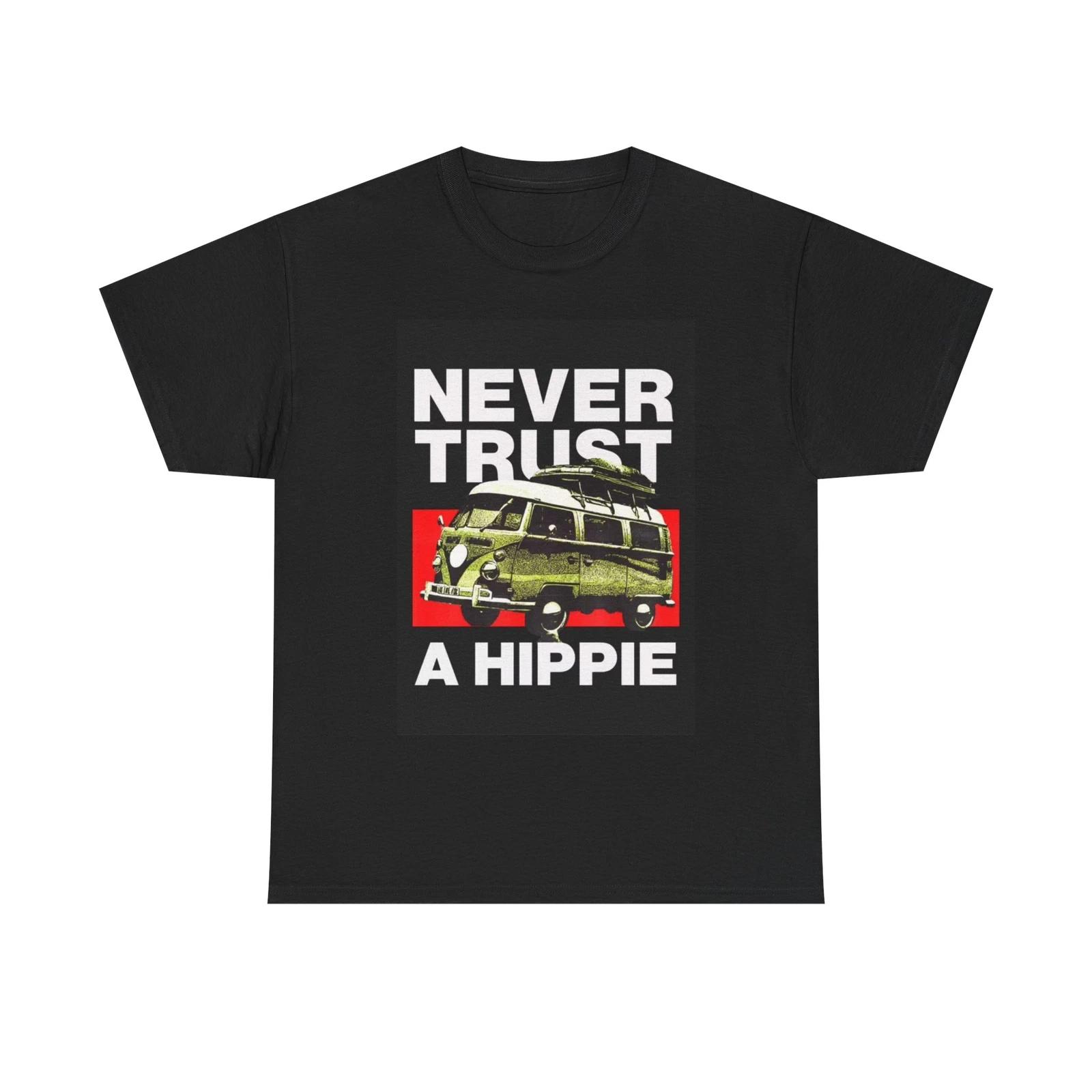 Men s and Women s T-shirts Never Trust a Hippie XXXL