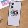 Friends Series Phone Case For OPPO Reno 8T 2 3 4 5 Z 6 7 8 Lite OPPO Find X5 Lite X6 Pro X2 X3 Neo Cover