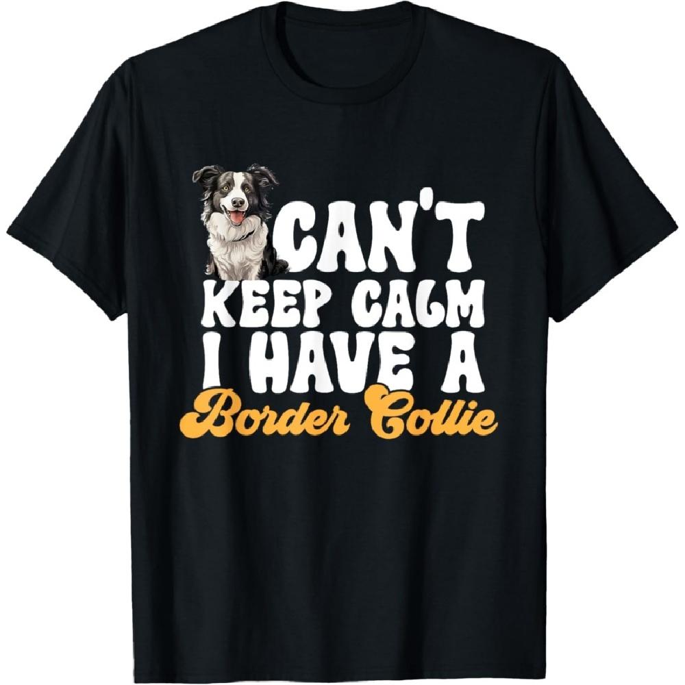 

Border Collie Dog - Can t Keep Calm I Have A Border Collie Men Women Kids T-Shirt XXXXXL чёрный