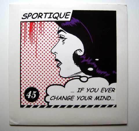 

7inch Record SPORTIQUE If You Ever Change Your Mind WIAIWYA4 Where Its At I 1997 UK Rock Used