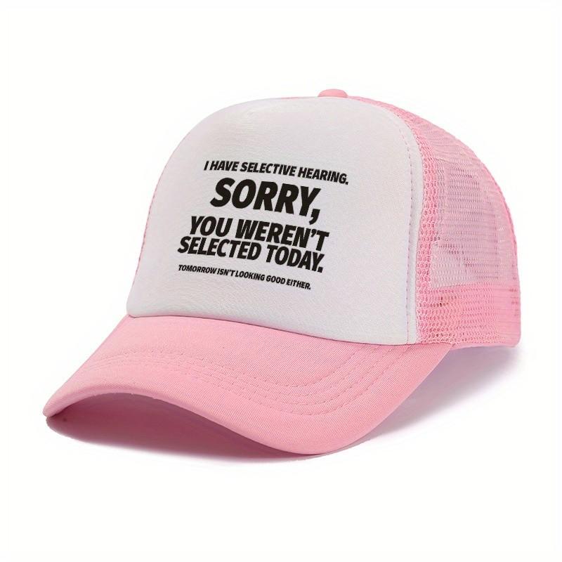 Selective Hearing Sorry You Werent Selected Today Graphic Trucker Hat Unisex Adjustable Casual Sun Cap