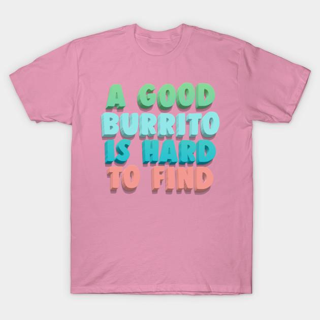 T Shirt Women A Good Burrito Is Hard To Find Harajuku Print Kawaii Tshirt Summer Short Sleeve Female T-Shirt Top Tee