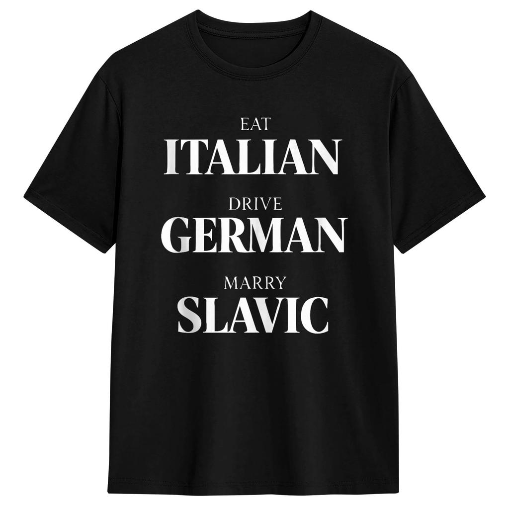Unisex Cute Eat Italian Drive GerUnisex Marry Slavic Humor Saying T Shirts Cotton Unisexs Clothing Women Vintage 2026 Summer T Shirt