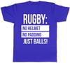 Rugby No Helmet No Padding Just Balls Unisexs Unisexs Ladies TShirt Tee
