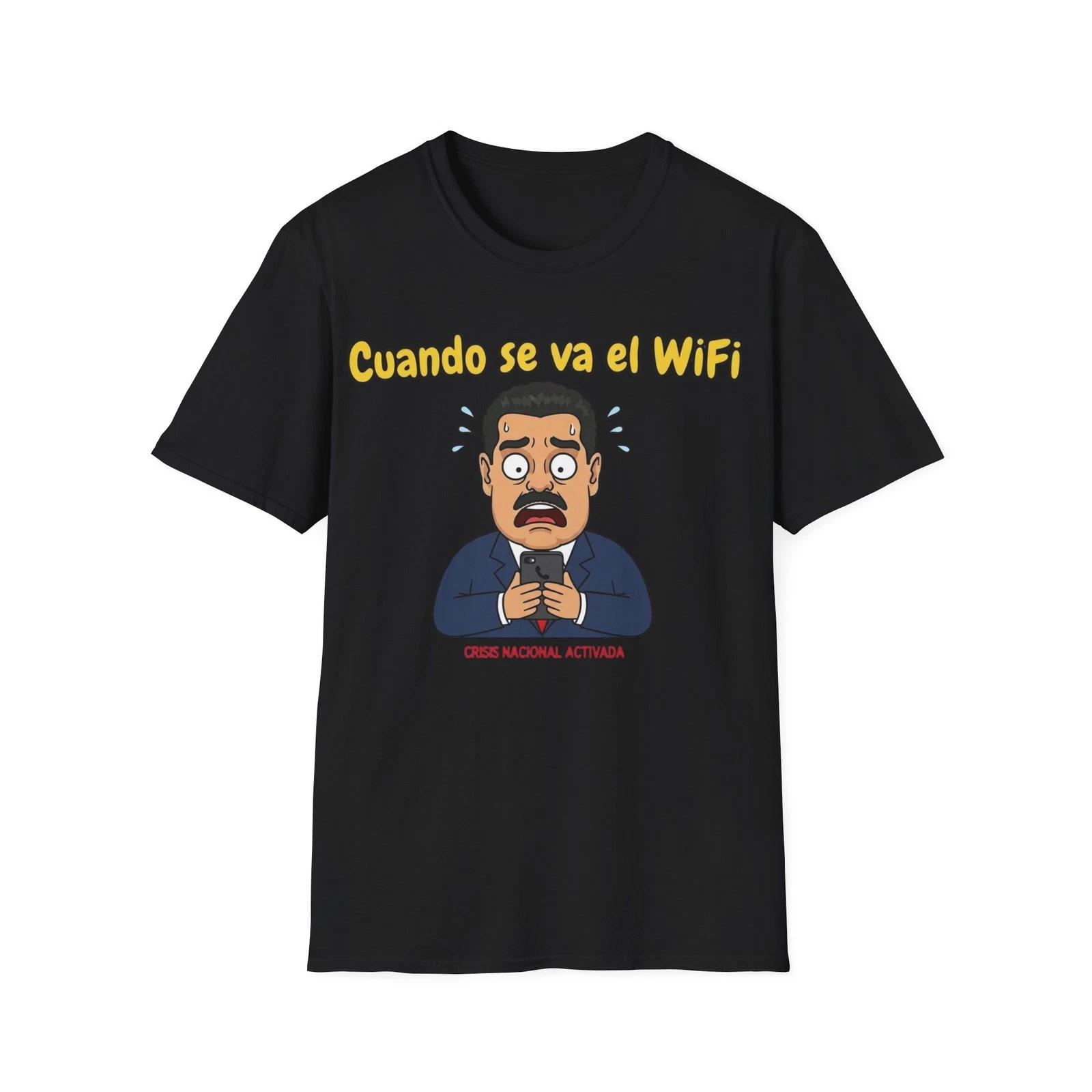 NIcolas Maduro Venezuela Cuando se va el WiFi T-Shirt | Funny Spanish Meme L