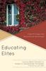 The Educating Elites : Class Privilege and Educational Advantage Book