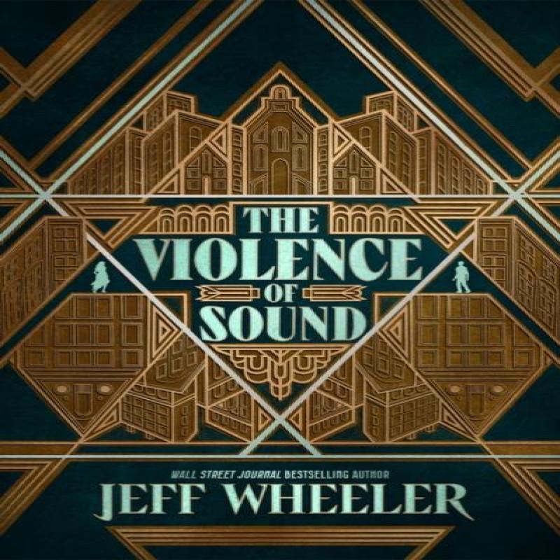 The Violence of Sound by Jeff Wheeler Hardback Book 9781662528606