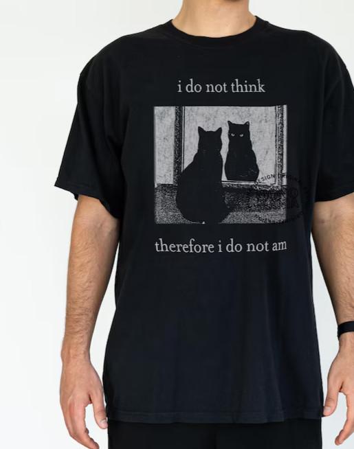 I do not think therefore i do not am, Funny Cat shirt, Grunge tshirt S разноцветный