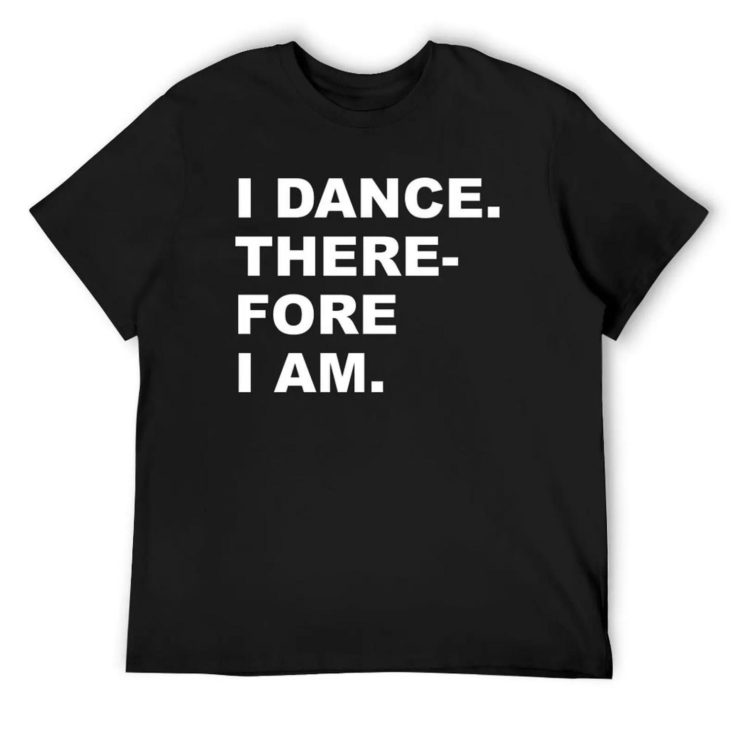 I DANCE. THEREFORE I AM S